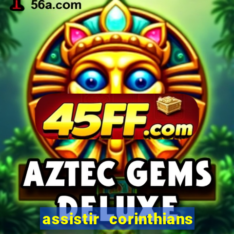 assistir corinthians x palmeiras ao vivo futemax